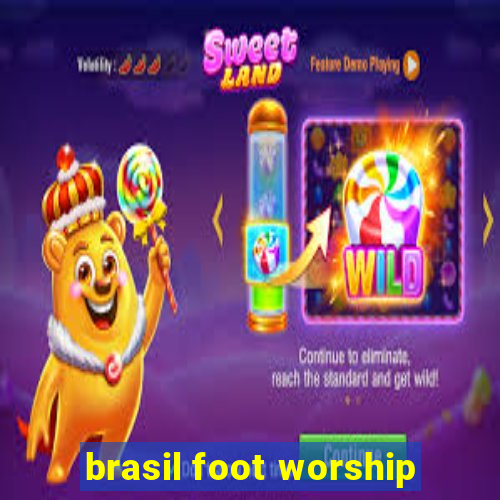 brasil foot worship